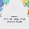 Fixing PHP/JS/CSS/HTML Code Errors